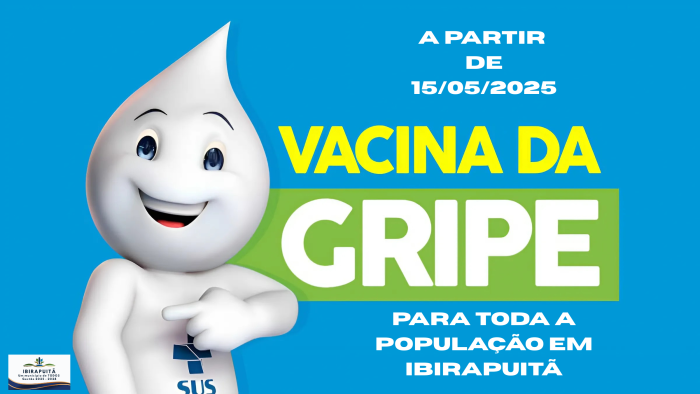 VACINAÇÃO CONTRA A GRIPE É AMPLIADA PARA TODA A POPULAÇÃO EM IBIRAPUITÃ